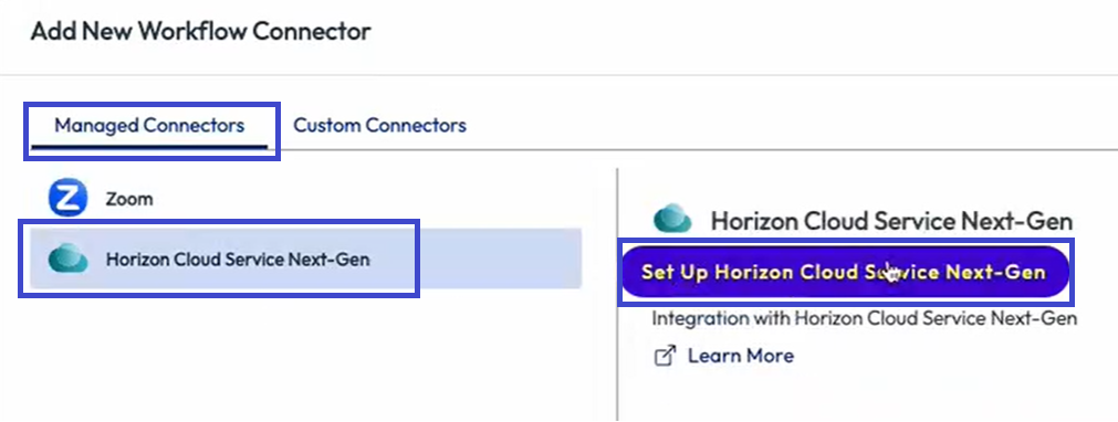 Set up Horizon Cloud as a managed connector in Intelligence. Set up Horizon Cloud as a managed connector in Intelligence.