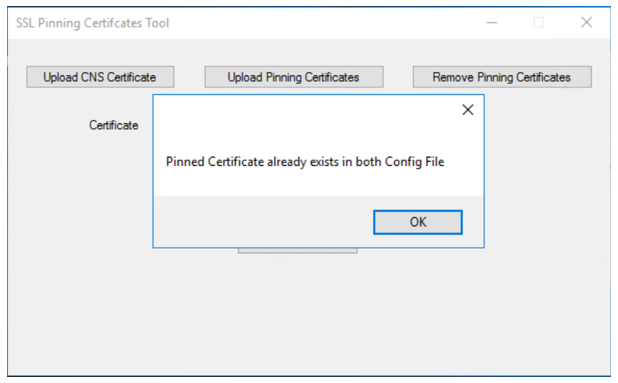 Pinned certificate already exists in both the config files Pinned certificate already exists in both the config files