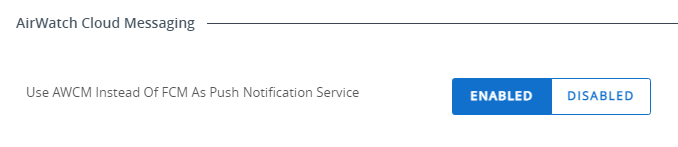 This partial screenshot shows the AirWatch Cloud Messaging enable slider on Device Settings > Android > Hub Settings > AirWatch Cloud Messaging.