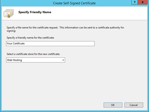 Self-Signed Certificate where you enter a name for your certificate.