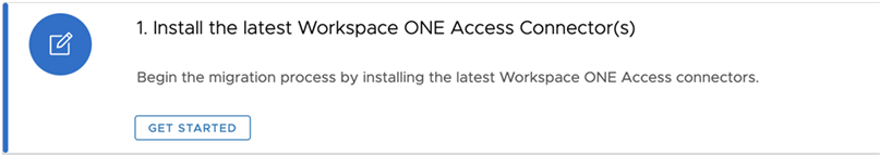 Der Schritt „Installieren der neuesten Omnissa Access Connector-Instanzen“ im Dashboard „Migration“ weist die Schaltfläche „Erste Schritte“ auf. Der Schritt „Installieren der neuesten Omnissa Access Connector-Instanzen“ im Dashboard „Migration“ weist die Schaltfläche „Erste Schritte“ auf.
