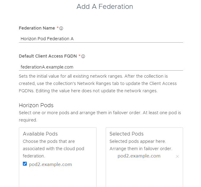 Im Formular „Einen Verbund hinzufügen“ hat das Feld „Verbundname“ den Wert „Horizon Pod Verbund A“ und das Feld „FQDN für Client-Zugriff“ hat den Wert „federationA.example.com“. Der Abschnitt „Horizon Pods“ enthält zwei Spalten: „Verfügbare Pods“ und „Ausgewählte Pods“. pod2.example.com ist ausgewählt.