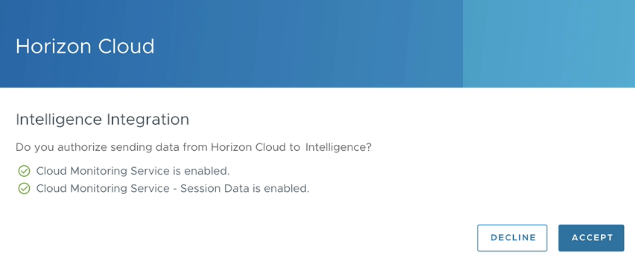 El sistema le solicitará que acepte enviar y mostrar los datos de Horizon a Intelligence. El sistema le solicitará que acepte enviar y mostrar los datos de Horizon a Intelligence.