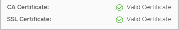 Screenshot that illustrates the Valid Certificate status that appears next to the CA Certificate and SSL Certificate labels in the UI. Screenshot that illustrates the Valid Certificate status that appears next to the CA Certificate and SSL Certificate labels in the UI.