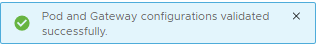Screenshot of the blue success message after the system validates the Add Pod wizard values.