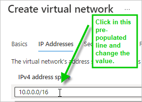 Screenshot of clicking in the pre-populated IPv4 address space and a green arrow and text stating to change that pre-populated value.