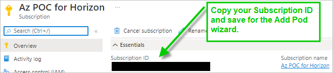 Screenshot of subscription details in the Azure Portal for our example subscription along with a label box telling you to copy the ID and save it for use in the Add Pod wizard. The actual ID value is redacted..