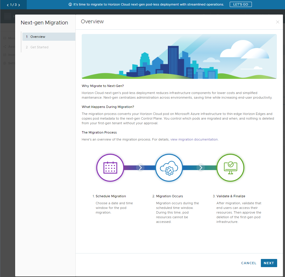 Screenshot of the Horizon Cloud Migration wizard as displayed after clicking LET'S GO in the banner. Screenshot of the Horizon Cloud Migration wizard as displayed after clicking LET'S GO in the banner.