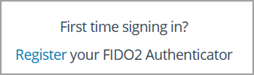 Register your FIDO2 Authenticator Register your FIDO2 Authenticator