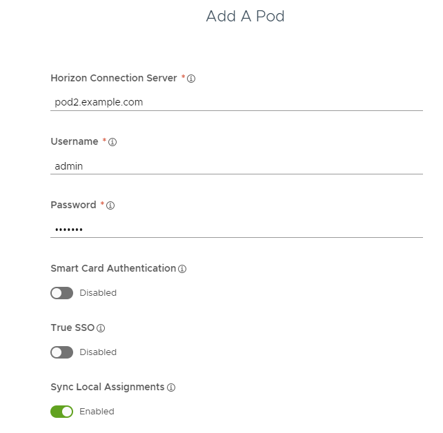 In the Add Pod form, the Horizon Connection Server field has the value pod2.example.com, Username has the value admin, and a password is entered. In the Add Pod form, the Horizon Connection Server field has the value pod2.example.com, Username has the value admin, and a password is entered.